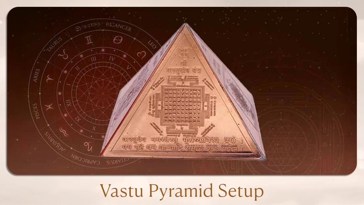 Vastu Pyramid Setup